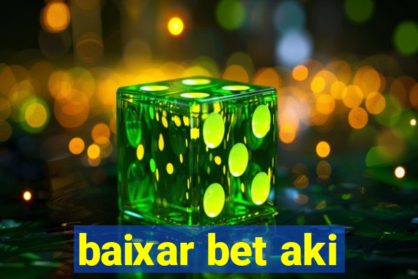 baixar bet aki